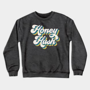 Hush Honey Crewneck Sweatshirt